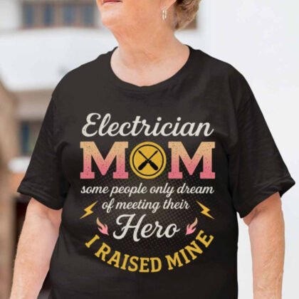 Electrician Mom I Raised Mine Apparel - Hero Pride
